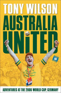 Australia United: Adventures at the 2006  World Cup, Germany
