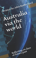 Australia via the world: Reflecting on days of future past