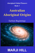 Australian Aboriginal Origins: Earliest Beginnings