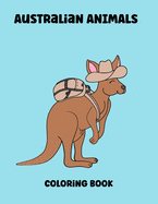 Australian. Animals: Coloring Book. Fun For All Ages