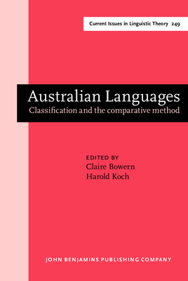Australian Languages: Classification and the Comparative Method - Bowern, Claire (Editor), and Koch, Harold (Editor)