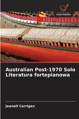 Australian Post-1970 Solo Literatura fortepianowa - Carrigan, Jeanell
