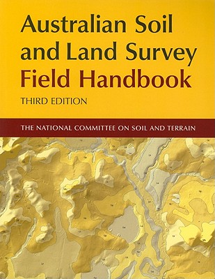 Australian Soil and Land Survey Field Handbook [Op] - The National Committee for Soil and Terrain