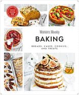 Australian Women's Weekly Baking: Bakes, Cakes, Cookies, and Treats