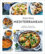 Australian Women's Weekly Mediterranean: Fresh, Healthy Everyday Recipes