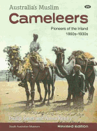 Australia's Muslim Cameleers: Pioneers of the Inland 1860s-1930s - Jones, Philip, and Kenny, Anna