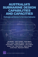 Australia's Submarine Design Capabilities and Capacities: Challenges and Options for the Future Submarine - Birkler, John, and Schank, John F, and Riposo, Jessie