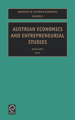 Austrian Economics and Entrepreneurial Studies - Koppl, Roger (Editor)