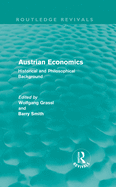 Austrian Economics (Routledge Revivals): Historical and Philosophical Background