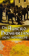 Austro Hungarian, The: Dual Monarchy: History Maps Series