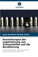 Auswirkungen der Legalisierung von Schusswaffen auf die Bevlkerung