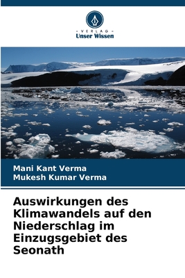 Auswirkungen des Klimawandels auf den Niederschlag im Einzugsgebiet des Seonath - Verma, Mani Kant, and Verma, Mukesh Kumar