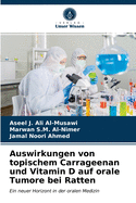 Auswirkungen von topischem Carrageenan und Vitamin D auf orale Tumore bei Ratten