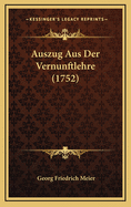 Auszug Aus Der Vernunftlehre (1752)