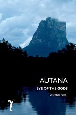 Autana: Eye of the Gods - Platt, Stephen