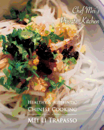 Authentic & Healthy Chinese Cooking: Chef Mei's Private Kitchen