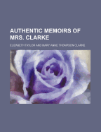 Authentic Memoirs of Mrs. Clarke