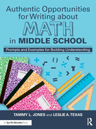 Authentic Opportunities for Writing about Math in Middle School: Prompts and Examples for Building Understanding