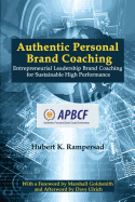 Authentic Personal Brand Coaching: Entrepreneurial Leadership Brand Coaching for Sustainable High Performance