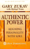 Authentic Power: Aligning Personality with Soul - Zukav, Gary, and Toms, Michael