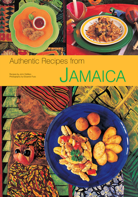 Authentic Recipes from Jamaica: [Jamaican Cookbook, Over 80 Recipes] - DeMers, John, and Fuss, Eduardo (Photographer)