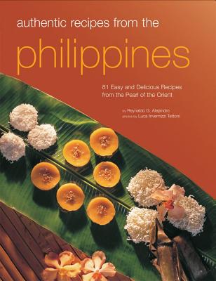 Authentic Recipes from the Philippines - Alejandro, Reynaldo G, and Tettoni, Luca Invernizzi