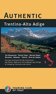 Authentic Trentino-Alto Adige - Touring Club of Italy (Creator)
