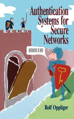 Authentication Systems for Secure Networks - Oppliger, Rolf