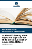 Authentifizierung einer digitalen Signatur mit Hilfe eines k?nstlichen neuronalen Netzes