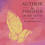 Author & Finisher of My Faith