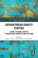Authoritarian Gravity Centers: A Cross-Regional Study of Authoritarian Promotion and Diffusion