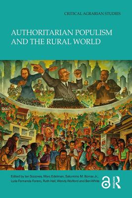 Authoritarian Populism and the Rural World - Scoones, Ian (Editor), and Edelman, Marc (Editor), and Borras Jr, Saturnino M (Editor)