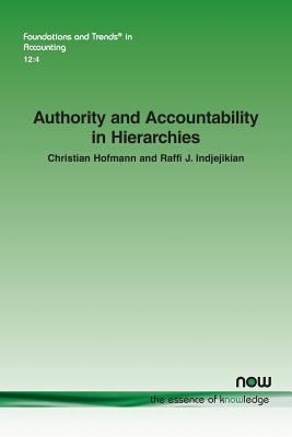 Authority and Accountability in Hierarchies - Hofmann, Christian, and Indjejikian, Raffi J