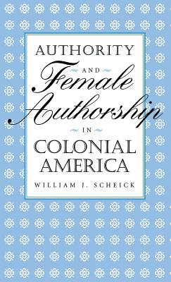 Authority & Female Authorship - Scheick, William J