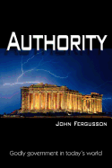 Authority: Godly Government in Today's World