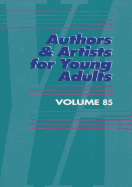 Authors and Artists for Young Adults: A Biographical Guide to Novelists, Poets, Playwrights Screenwriters, Lyricists, Illustrators, Cartoonists, Animators, and Other Creative Artists