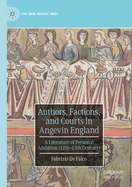 Authors, Factions, and Courts in Angevin England: A Literature of Personal Ambition (12th-13th Century)