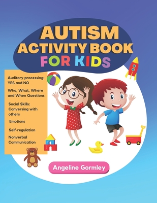 Autism Activity Book for Kids - Gormley, Angeline