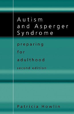 Autism and Asperger Syndrome: Preparing for Adulthood - Howlin, Patricia