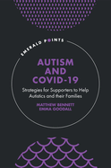 Autism and COVID-19: Strategies for Supporters to Help Autistics and Their Families
