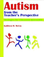 Autism from the Teacher's Perspective: Strategies for Classroom Instruction - McCoy, Kathleen