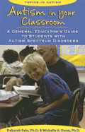 Autism in Your Classroom: A General Educator's Guide to Students with Autism Spectrum Disorders