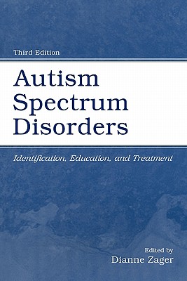 Autism Spectrum Disorders - Zager, Dianne (Editor), and Cihak, David F (Editor), and Stone-MacDonald, Angi (Editor)