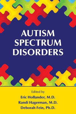Autism Spectrum Disorders - Hollander, Dr. (Editor), and Hagerman, Randi J (Editor), and Fein, Deborah, PhD (Editor)
