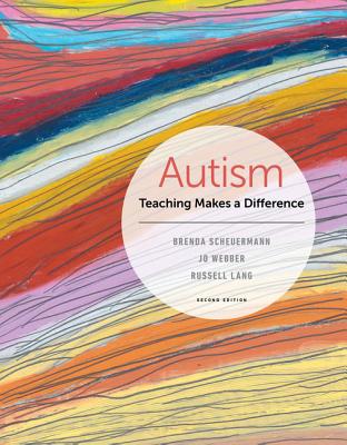 Autism: Teaching Makes a Difference - Scheuermann, Brenda, and Webber, Jo, and Lang, Russell