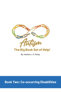 Autism: The Big Book Set of Help: Book Two: Co-occurring Disabilities