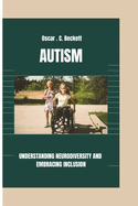 Autism: Understanding Neurodiversity and Embracing Inclusion