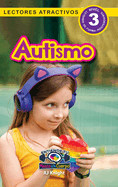 Autismo: Entiende tu mente y tu cuerpo (Lectores atractivos, nivel 3)