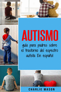 Autismo: gua para padres sobre el trastorno del espectro autista En espaol