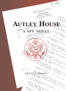 Autley House: A Spy Novel